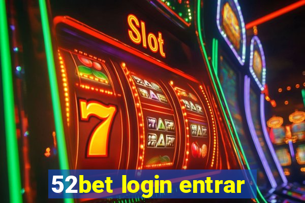 52bet login entrar